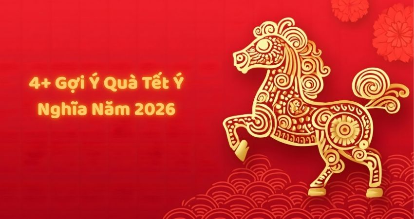 4 Gợi ý quà tết 2026