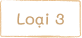 Loại 3