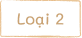 Loại 2